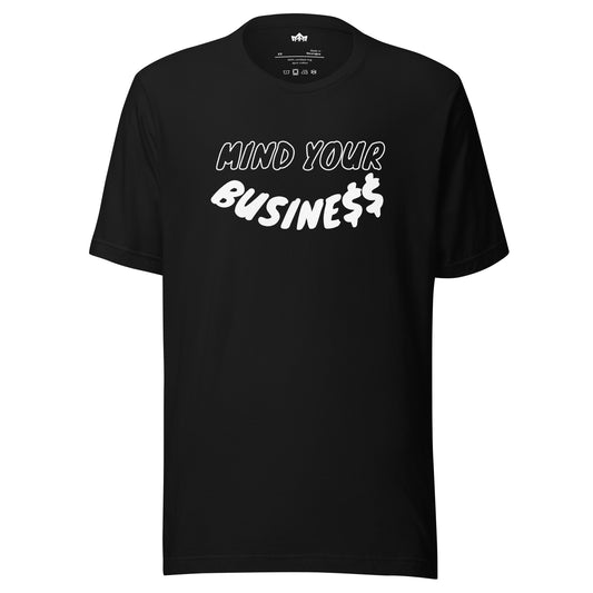 Mind Your Busine$$ Unisex T-Shirt