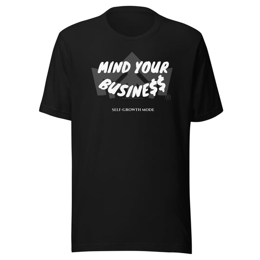 Mind Your Busine$$ Unisex T-Shirt